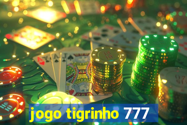 jogo tigrinho 777